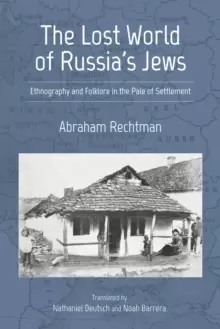 Image of The Lost World of Russia's Jews : Ethnography and Folklore in the Pale of Settlement