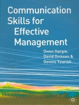 Image of Communication Skills for Effective Management by Owen Hargie and David Dickson and Dennis Tourish Paperback