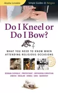 Image of do i kneel or do i bow