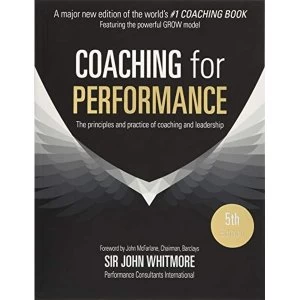 Image of Coaching for Performance: The Principles and Practice of Coaching and Leadership FULLY REVISED 25TH ANNIVERSARY EDITION by...