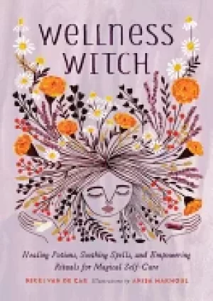 Image of wellness witch healing potions soothing spells and empowering rituals for