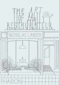 Image of The Art of the Restaurateur by Nicholas Lander Hardback