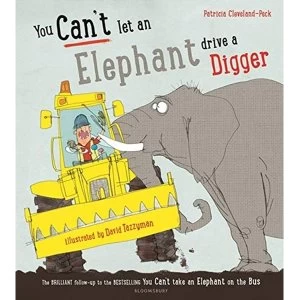 Image of You Can't Let an Elephant Drive a Digger Paperback / softback 2018