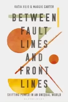 Image of Between Fault Lines and Front Lines : Shifting Power in an Unequal World