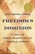 Image of freedoms dominion a saga of white resistance to federal power