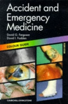 Image of Accident and Emergency Medicine by David G Ferguson Book