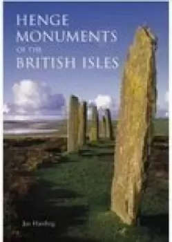 Image of Henge monuments of the British Isles by Jan Harding