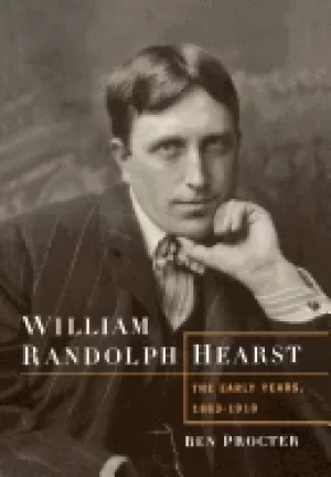 Image of william randolph hearst the early years 1863 1910