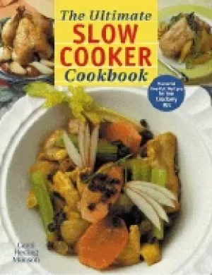 Image of ultimate slow cooker cookbook flavorful one pot recipes for your crockery p