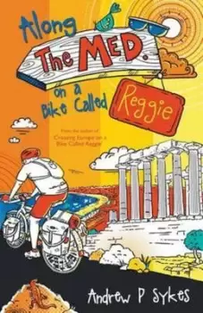 Image of Along the Med on a Bike Called Reggie by Andrew P Sykes