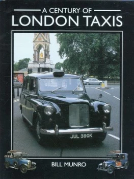 Image of A Century of London Taxis by Bill Munro Hardback