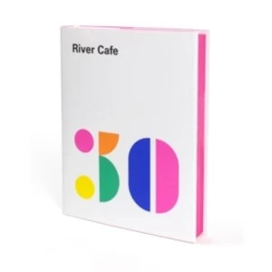 Image of River Cafe 30 : Simple Italian recipes from an iconic restaurant