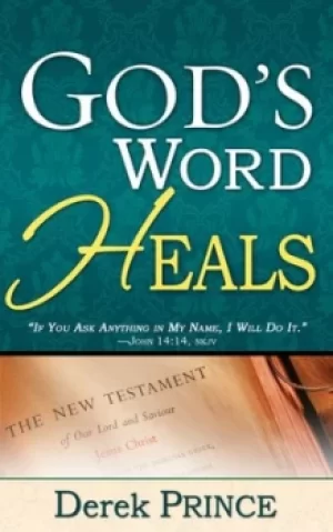 Image of Gods Word heals by Derek Prince