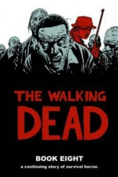 Image of The Walking Dead. Book 8 by Robert Kirkman Hardback