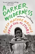 Image of darker wilderness Black nature writing from soil to stars