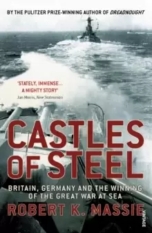 Image of Castles Of Steel : Britain, Germany and the Winning of The Great War at Sea