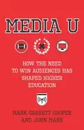 Image of media u how the need to win audiences has shaped higher education