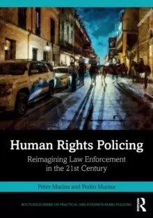Image of Human Rights Policing : Reimagining Law Enforcement in the 21st Century