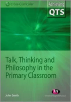 Image of Talk Thinking and Philosophy in the Primary Classroom by John Smith Book
