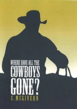 Image of Where Have All the Cowboys Gone by C Mcgivern Paperback