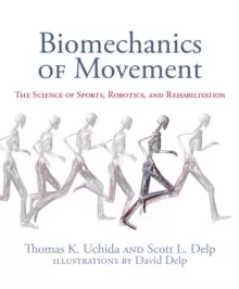 Image of Biomechanics of Movement : The Science of Sports, Robotics, and Rehabilitation