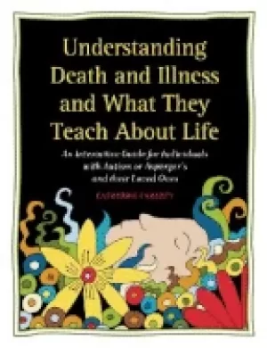 Image of understanding death and illness and what they teach about life an interacti
