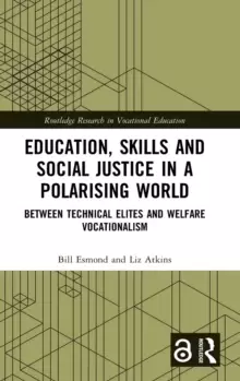 Image of Education, Skills and Social Justice in a Polarising World : Between Technical Elites and Welfare Vocationalism