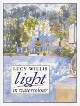 Image of Light in Watercolour by Lucy Willis Hardback
