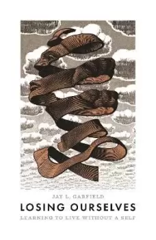 Image of Losing Ourselves by Jay L. Garfield