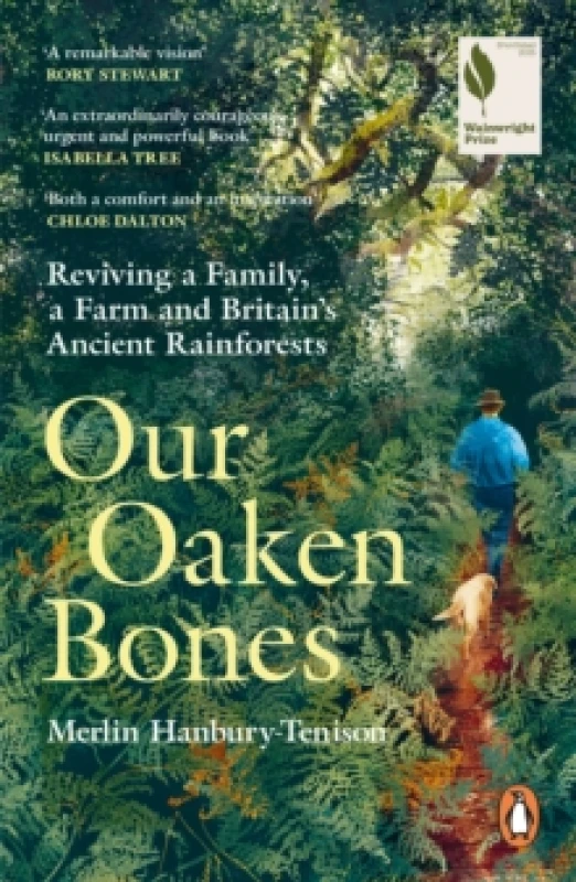 Image of Our Oaken Bones : Reviving a Family, a Farm and Britains Ancient Rainforests Paperback / softback