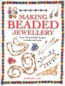 Image of Making Beaded Jewellery by Barbara Case Paperback