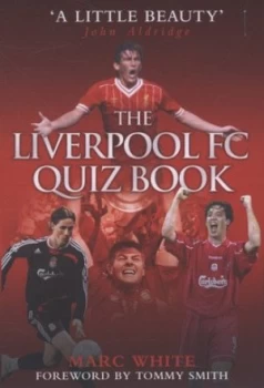 Image of The Liverpool Fc Quiz Book by Marc White Book