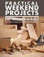 Image of practical weekend projects for woodworkers 35 projects to make for every ro