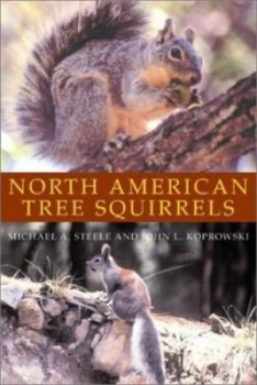 Image of North American Tree Squirrels by Michael A. Steele Book