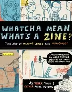 Image of whatcha mean whats a zine