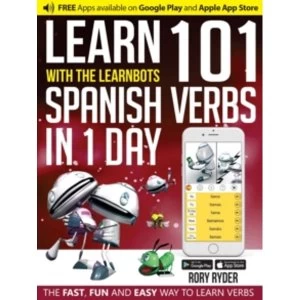 Image of Learn 101 Spanish Verbs in 1 Day with the Learnbots : The Fast, Fun and Easy Way to Learn Verbs
