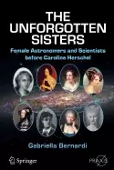 Image of unforgotten sisters female astronomers and scientists before caroline hersc