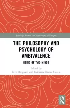 Image of The Philosophy and Psychology of AmbivalenceBeing of Two Minds