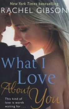 Image of What I Love about You by Rachel Gibson Book