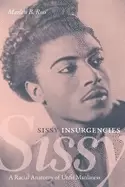 Image of sissy insurgencies a racial anatomy of unfit manliness