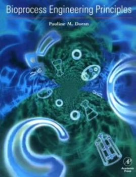 Image of Bioprocess Engineering Principles by Pauline M. Doran Book