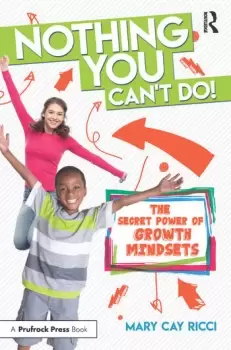 Image of Nothing You Can't Do!The Secret Power of Growth Mindsets
