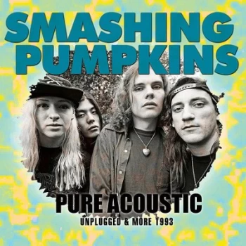 Image of Pure Acoustic Unplugged & More 1993 by The Smashing Pumpkins CD Album