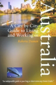 Image of A City by City Guide to Living and Working in Australia by Roberta Duman Book
