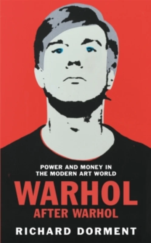 Image of Warhol After Warhol : Power and Money in the Modern Art World Hardback