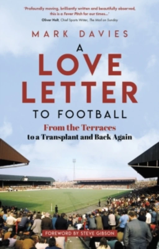 Image of A Love Letter to Football : From the Terraces to a Transplant and Back Again Paperback / softback