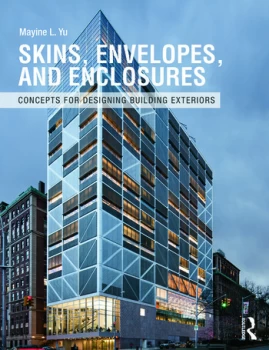 Image of Skins Envelopes and EnclosuresConcepts for Designing Building Exteriors