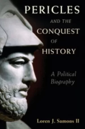 Image of Pericles and the conquest of history by Loren J Samons