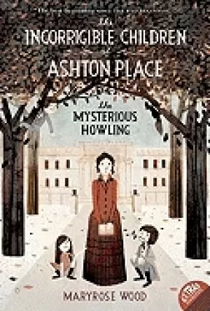 Image of incorrigible children of ashton place book i the mysterious howling