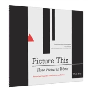 Image of Picture This 25th Anniversary Edition : How Pictures Work